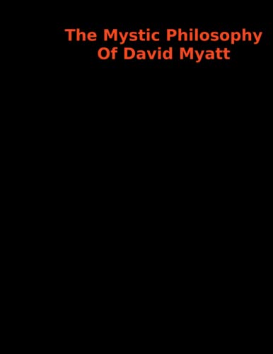 The Mystic Philosophy Of David Myatt von Independently published